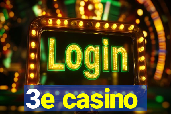 3e casino